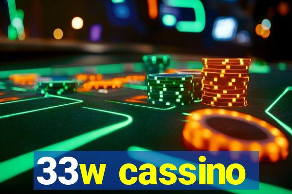 33w cassino